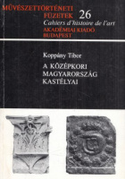Koppány Tibor : A középkori Magyarország kastélyai