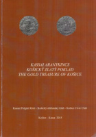 Balázs, Péter : Kassai aranykincs / Košický zlatý poklad / The Gold Treasure of Kosice