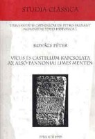 Kovács Péter : Vicus és Castellum kapcsolata az Alsó-Pannoniai Limes mentén
