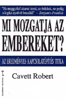 Robert, Cavett : Mi mozgatja az embereket?