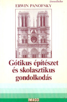 Panofsky, Erwin : Gótikus építészet és skolasztikus gondolkodás