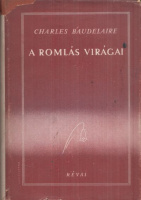 Baudelaire, Charles : A romlás virágai