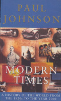 Johnson, Paul : Modern Times - A History of the World from the 1920s to the Year 2000