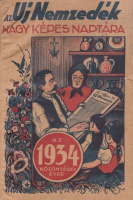 Az Uj Nemzedék nagy képes naptára az 1934 közönséges esztendőre