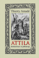Thierry, Amadé : Attila. Történeti kor-és jellemrajz (reprint)