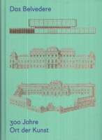 Rollig, Stella - Christian Huemer (Hrsg.) : Das Belvedere - 300 Jahre Ort der Kunst