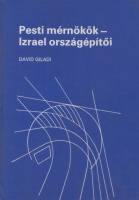 Giladi, David : Pesti mérnökök - Izrael országépítői