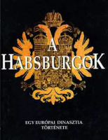 Pohl, Walter - Vocelka, Karl :  A Habsburgok - Egy európai dinasztia története