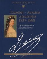 Hofbauer, Renate : Erzsébet - Ausztria császárnéja 1837-1898