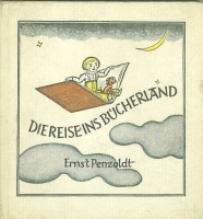 Penzoldt, Ernst : Die Reise ins Bücherland : ein Büchermärchen