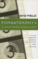 Field, Syd : Forgatókönyv - A forgatókönyvírás alapjai