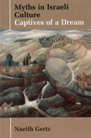 Gertz, Nurith : Myths in Israeli Culture - Captives of a Dream