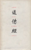 Lao -Ce : Az Út és Erény könyve - Tao Te King
