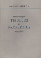 Tibullus - Propertius : Szemelvények Tibullus és Propertius elégiából