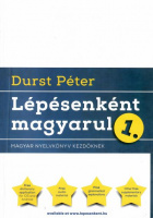 Durst Péter : Lépésenként magyarul 1. - Magyar nyelvkönyv kezdőknek