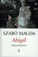 Szabó Magda : Abigél. Forgatókönyv.