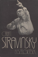 Craft, Robert - Stravinsky, Igor : Beszélgetések - Válogatás