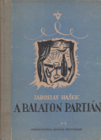 Hašek, Jaroslav : A Balaton partján - Történetek a régi Magyarországból 