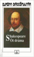 Shakespeare, William : Öt dráma