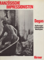 Adhémar, Jean - Francoise Cachin : Degas - Radierungen. Lithographien. Monotypien.