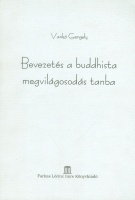 Vankó Gergely : Bevezetés a buddhista megvilágosodás tanba
