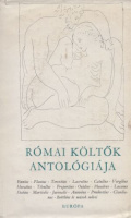 Szepessy Tibor (szerk.) : Római költők antológiája