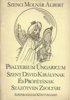 Szenci Molnár Albert : Psalterium Ungaricum -  Szent Dávid Királynak  és Prófétának százötven zsoltári