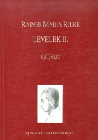 Rilke, Rainer Maria : Levelek II. 1907-1912