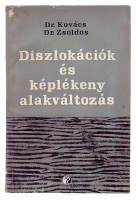 Kovács István - Zsoldos Lehel  : Diszlokációk és képlékeny