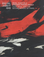 Makláry Kálmán (szerk.) : Reigl Judit és a második párizsi iskola / Judit Reigl and the Second School of Paris