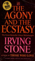 Stone, Irving : The Agony and the Ecstasy - A Novel of Michelangelo