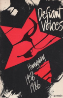 Defiant voices - Hungary 1956-1986