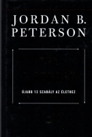 Peterson, Jordan B. : Túl a renden - Újabb 12 szabály az élethez