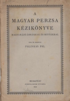 Pálinkás Pál : A magyar perzsa kézikönyve