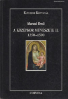 Marosi Ernő  : A középkor művészete II. 1250 - 1500