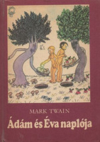 Twain, Mark (Clemens, Samuel Langhorne)    : Ádám és Éva naplója