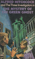 Arthur, Robert : Alfred Hitchcock and The Three Investigators in The Mystery of the Green Ghost