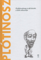 Gallego, Antonio Dopazo : Plótinósz - Örökkévalóság és idő között: a lélek odisszeája