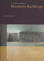 Naredi-Rainer, Paul Von : Museum Buildings - A Design Manual