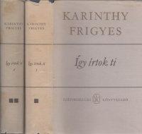 Karinthy Frigyes : Így írtok ti I-II.