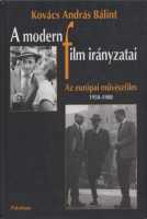 Kovács András Bálint : A modern film irányzatai - Az európai művészfilm 1950-1980