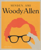 Bailey, Jason : Minden, ami Woody Allen