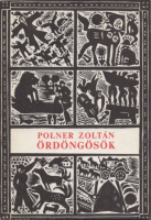 Polner Zoltán : Ördöngösök (Dedikált példány)