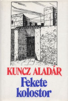 Kuncz Aladár : Fekete kolostor - Feljegyzések a francia internáltságból