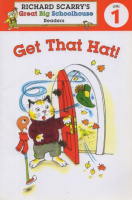 Farber, Erica - Huck Scarry (Ill.) : Get That Hat! - Richard Scarry's Readers. Level 1. Great Big Schoolhouse -