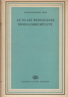 Koltay-Kastner Jenő (szerk.) : Az olasz reneszánsz irodalomelmélete