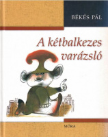 Békés Pál : A kétbalkezes varázsló