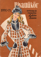 Lukács Zsuzsa (tervezte, rajzolta) : Divattükör 1970-71