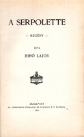 Biró Lajos : A Serpolette (1.kiad.)