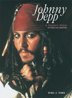 Robb, Brian J. : Johnny Depp - A Modern Rebel - Revised and Updated